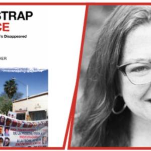 Book Talk: "Bootstrap Justice: The Search for Mexico's Disappeared" By Professor Janice Gallagher